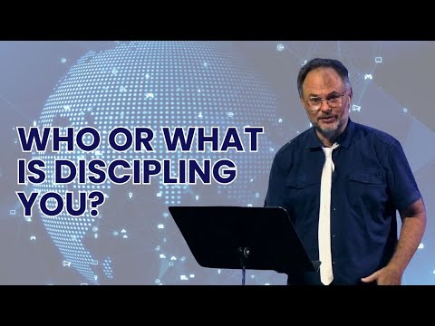 Who (or WHAT) is discipling YOU?