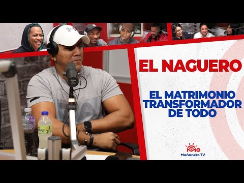 El Matrimonio Transformador de Todo - El Naguero