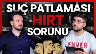 SUÇ PATLAMASI: HIRT SORUNU | Foşik Sorular 1