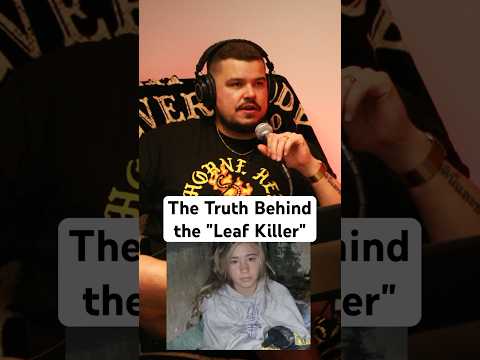 The Truth Behind the "Leaf Killer"