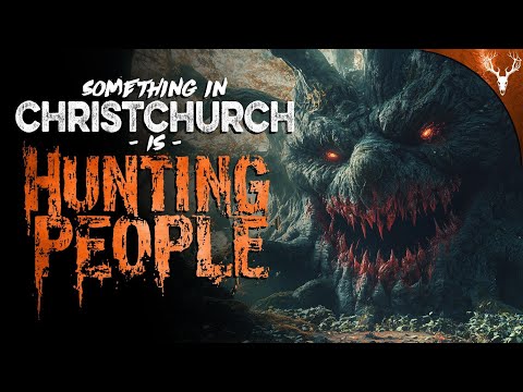 Something in Christchurch is HUNTING People - 19 TRUE Scary Outdoor Stories