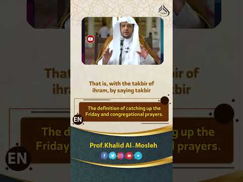 The definition of catching up the Friday and congregational prayers