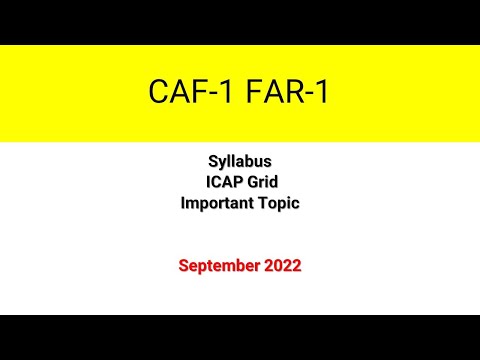 CAF 1 FAR-1, Syllabus, ICAP Grid , Important Topic September 2022
