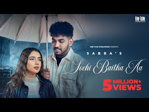 Sochi Baitha Aa : Sabba Ft. Meavin | Latest New Punjabi Song 2023