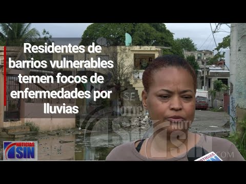 Tras aguaceros, residentes de barrios vulnerables temen se desaten focos de enfermedades