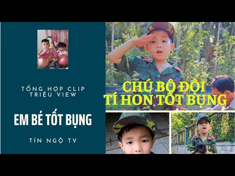 Chú bộ đội tí hon tốt bụng "yêu thương mọi người"/ Tổng hợp clip triệu view/ Tín ngộ tv #trieuview