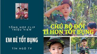 Chú bộ đội tí hon tốt bụng "yêu thương mọi người"/ Tổng hợp clip triệu view/ Tín ngộ tv #trieuview