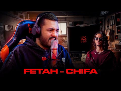 FETAH - CHIFA (REACTION)