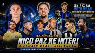 NICO PAZ KE INTER 👊 4 Pemain Inter Dijual🔹Palestra Ke Chelsea 👋🔹Provedel Rampung ✅ - Berita Inter 🔵⚫