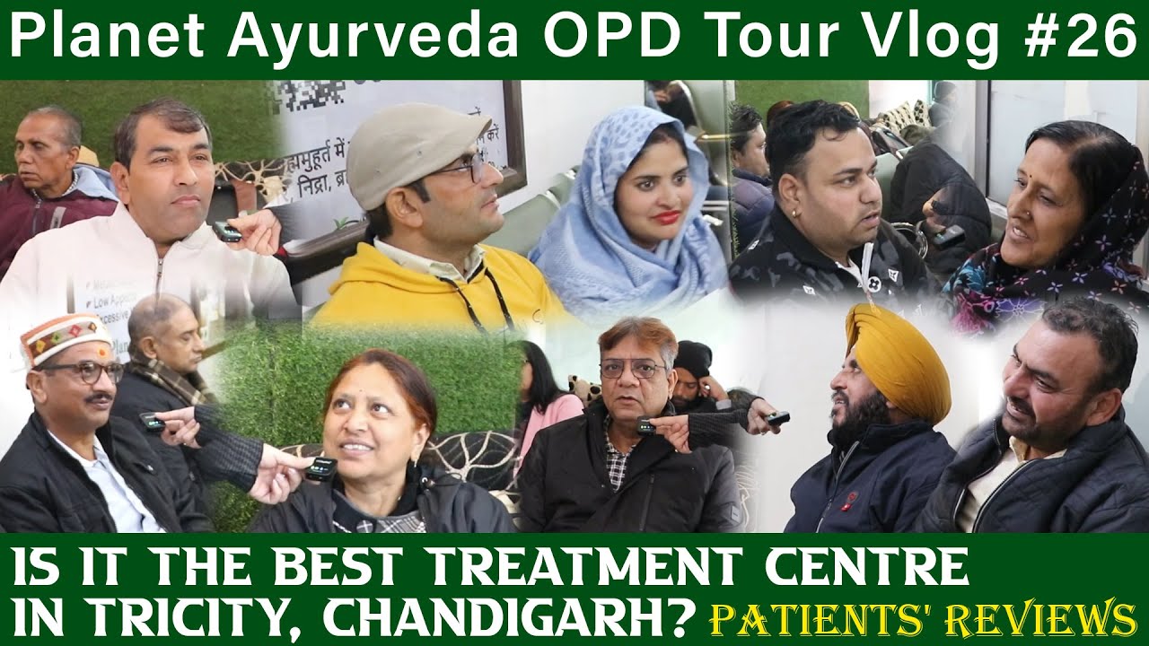 Watch Video Best Treatment Centre in Tricity, Chandigarh | Planet Ayurveda Patient Reviews | OPD Vlog Tour 26