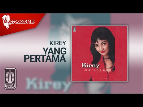 Kirey – Yang Pertama (Official Karaoke Video)