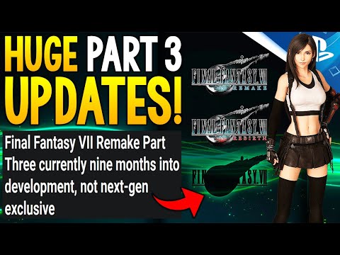 HUGE Final Fantasy 7 Remake Part 3 UPDATES!