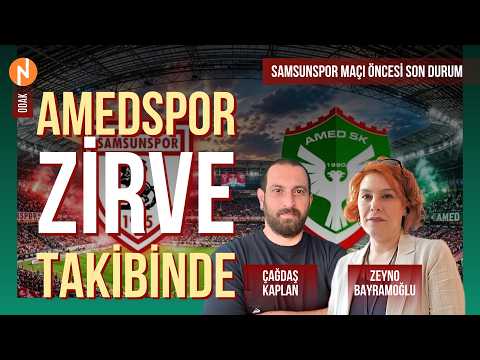 AMEDSPOR ZİRVE TAKİBİNDE: SAMSUNSPOR MAÇI ÖNCESİ SON DURUM