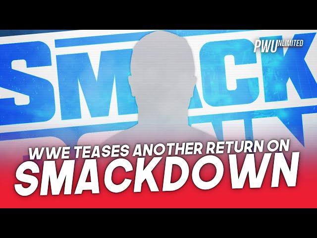 WWE Teased Another Return Tonight On Smackdown