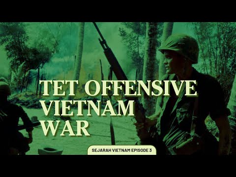 PERANG VIETNAM - Tet Offensive | Sejarah Vietnam Episode 3