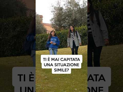 Ti è mai capitata una situazione simile?