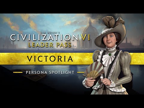 Persona Spotlight: Victoria (Age of Steam) | Civilization VI: Leader Pass