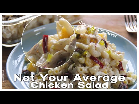 Chicken Salad Like You’ve Never Had – Sweet, Crunchy, Totally Delicious