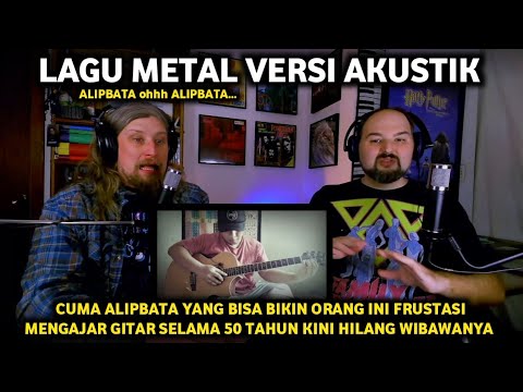 Lagu Metal Versi Akustik❗Cuma AlipBaTa Yang Bisa Bikin Guru Gitar Ini Frustasi | Reaction Alip Ba Ta