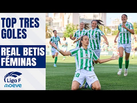 TOP 3 GOLES DEL REAL BETIS FÉMINAS EN LIGA F MOEVE 2024/2025