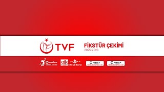 TÜRKİYE VOLEYBOL FEDERASYONU 2025 - 2026 VOLEYBOL SEZONU FİKSTÜR ÇEKİMİ