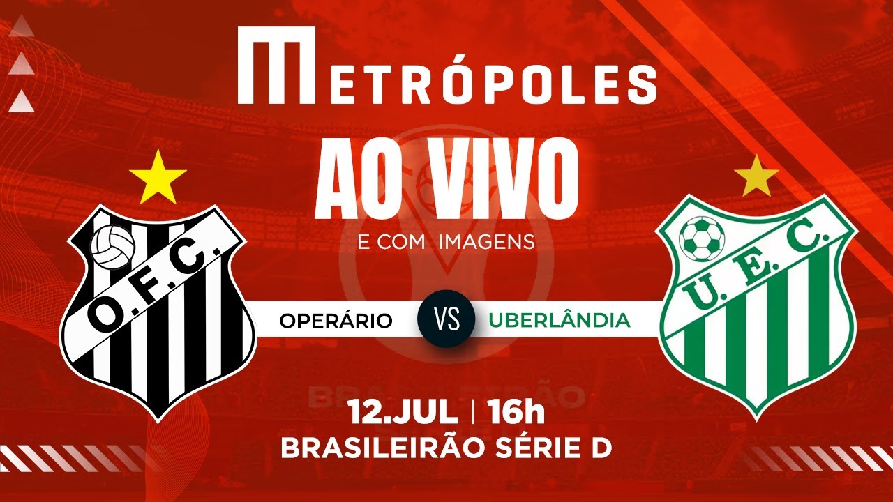 SÉRIE D AO VIVO COM IMAGENS: OPERÁRIO-MS X UBERLÂNDIA-MG – 12/07/2025