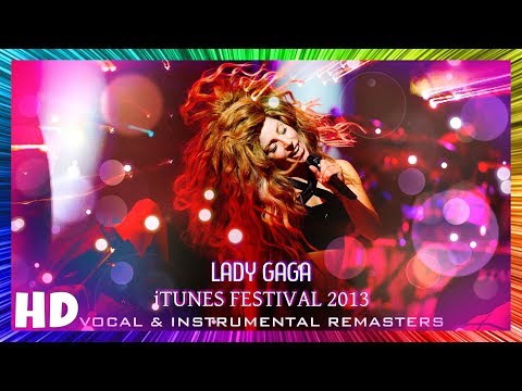 ●Lady Gaga - Sexxx Dreams | iTunes Festival 2013 (Remastered )