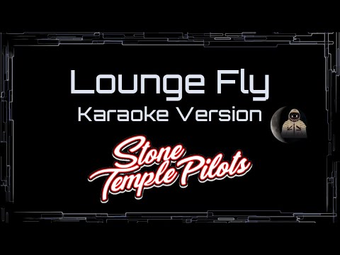 Stone Temple Pilots • Lounge Fly (CC Karaoke / Instrumental)