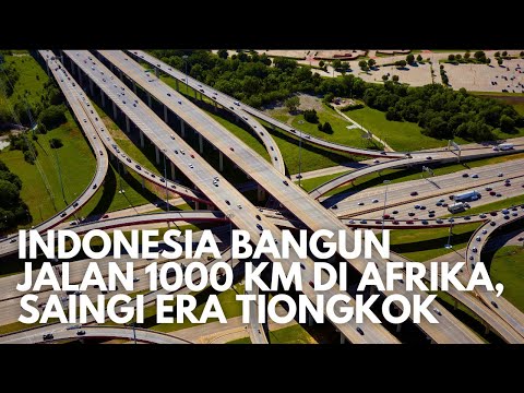 Merinding! Indonesia Bangun Jalan 1000 km di Afrika, Tantang Tiongkok Jadi Juragan Infrastruktur