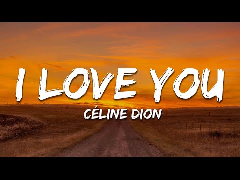 Céline Dion - I Love You (Lyrics)