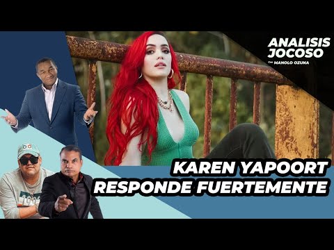 BUENOOOO! KAREN YAPOORT RESPONDE FUERTEMENTE