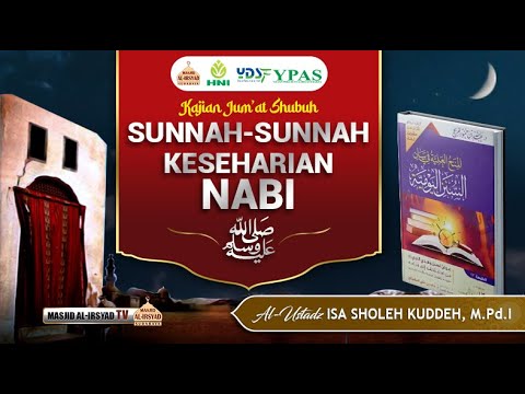 🔴 SUNNAH-SUNNAH KESEHARIAN NABI ﷺ Bag.2 - UST. ISA SHOLEH KUDDEH, M.Pd.I