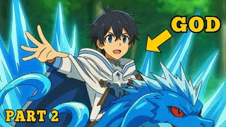 Weak boy Reincarnates as an Overpowered  Water Mage Part 2 | Anime Recap Documentary 