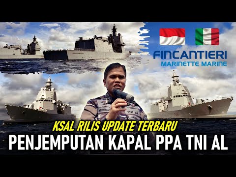 KSAL UMUMKAN KABAR TERBARU TERKAIT PENJEMPUTAN KAPAL PPA PAOLO THAON DIREVEL CLASS INDONESIA