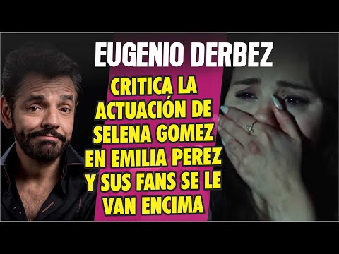 Eugenio Derbez CRITICA LA ACTUACION DE SELENA GOMEZ en Emilia Pérez y sus fans enfurecen y lo atacan