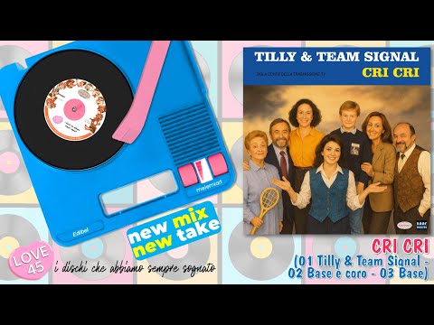 LOVE 45: CRI CRI (01 Tilly & Team Signal - 02 Base E Coro - 03 Base)