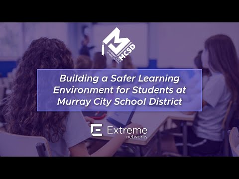 Building a Safer Learning Environment for Students at Murray City School District