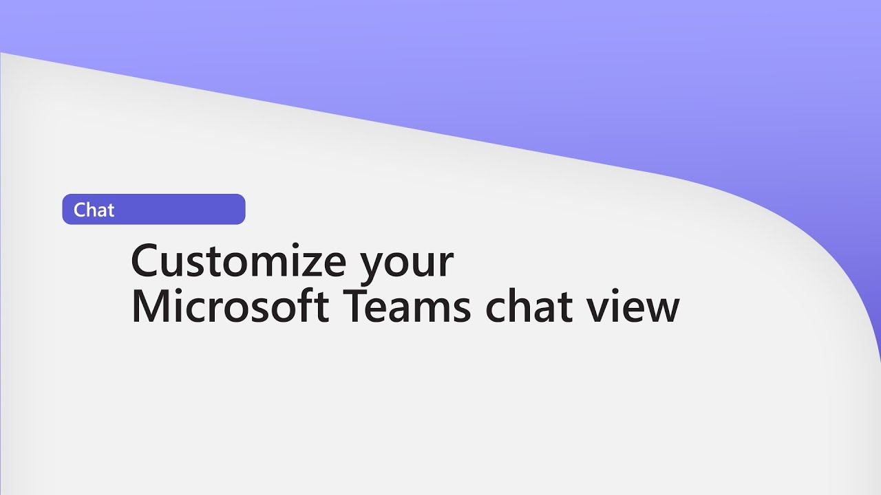 Customize your Chat View in Microsoft Teams