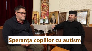Speranța copiilor cu autism - Bogdan Andrei, p. Teologos
