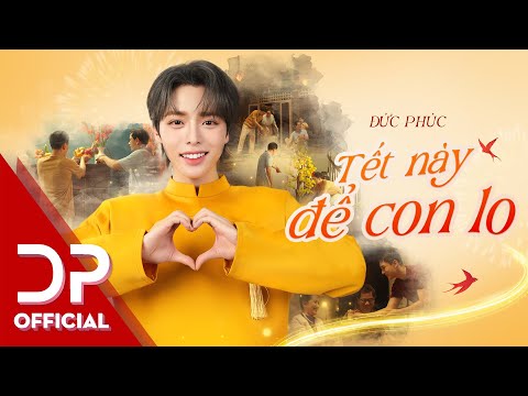 TẾT NÀY ĐỂ CON LO - NHẠC TẾT 2025 | ĐỨC PHÚC x KAI ĐINH x MEIJI MEIBALANCE | OFFICIAL MV
