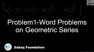 Problem1-Word Problems on Geometric Series