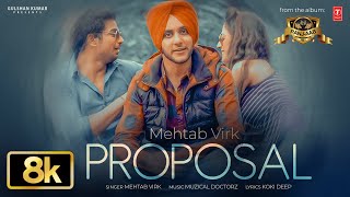 PROPOSAL FULL SONG 8K | MEHTAB VIRK | VIRAL PUNJABI SONGS 2025