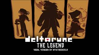 Deltarune - The Legend [Vocal Version by NyxTheShield]