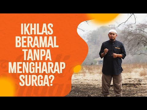 Video Pendek: Ikhlas Beramal Tanpa Mengharap Surga? - Ustadz Ujie Efendi, BA