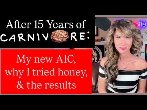 My new thoughts about Carnivore, A1C, honey, and insulin suppression: