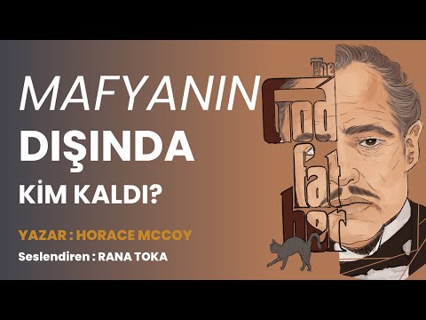 Mafia'nın Dışında Kim Kaldı? - Horace McCoy (Sesli Kitap Tek Parça) (Rana Toka)