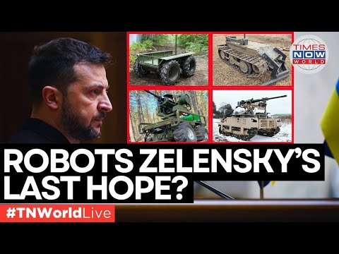 LIVE: Zelensky's Droid TW 12.7 In war, Robots To Counter Russian Forces' Assault! Times Now World