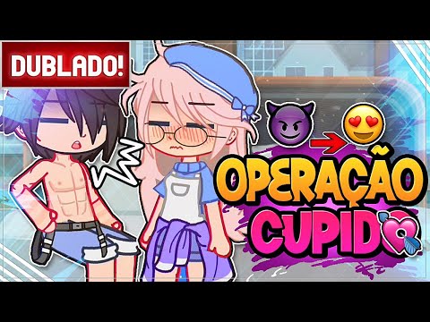 [ DUBLADO ] OPERAÇÃO CUPIDO 😈 l MINI FILME GACHA CLUB
