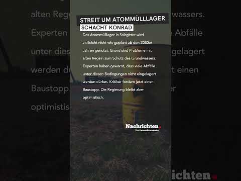 Nachrichten für Deutschlernende - Streit um Atommülllager Schacht Konrad #dldh #nachrichten #news