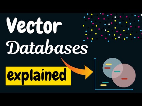 Vector Databases Explained | When to use?